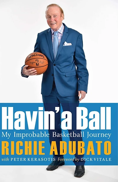 Havin' a Ball: My Improbable Basketball Journey