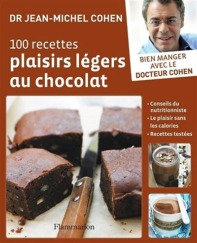 100 recettes plaisirs légers au chocolat : conseils du nutritionniste, le plaisir sans les calories, recettes testées: conseils du nutritionniste, le plaisir sans les calories, recettes testées