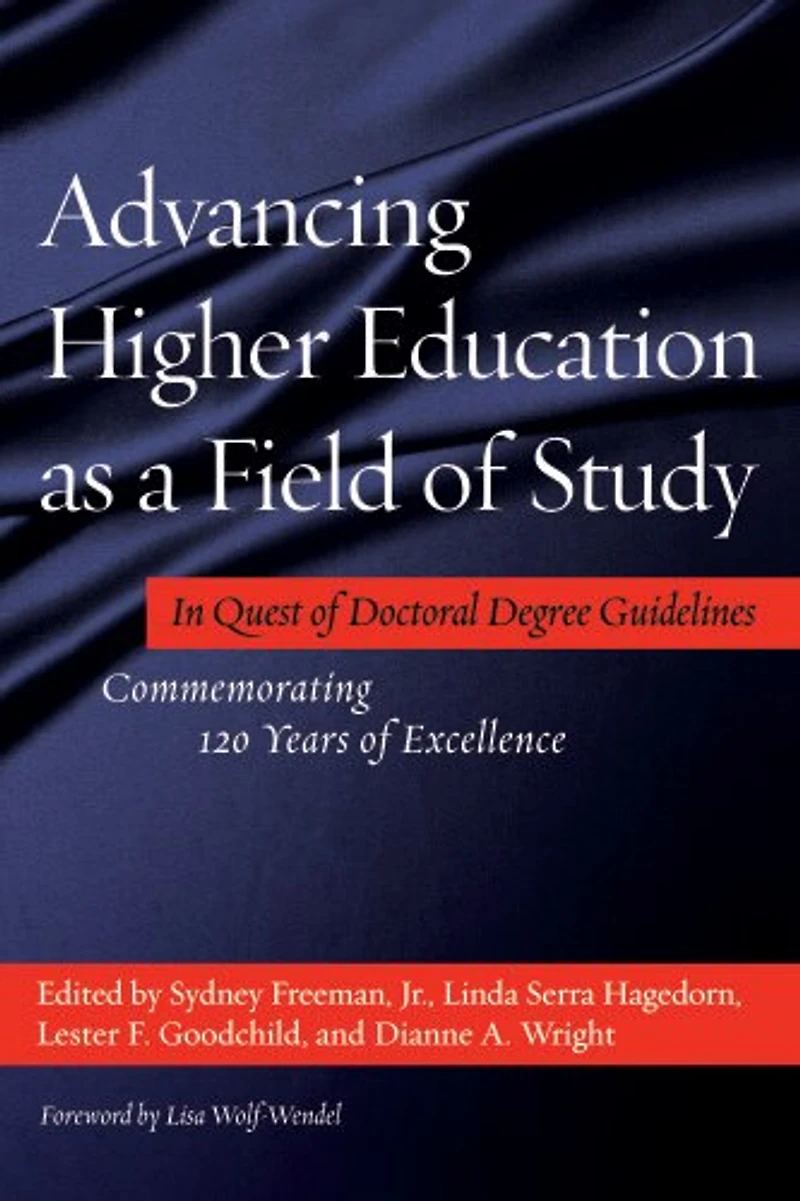 Advancing Higher Education as a Field of Study: Quest Doctoral Degree Guidelines - Commemorating 120 Years Excellence