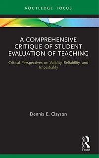 A Comprehensive Critique of Student Evaluation Teaching: Critical Perspectives on Validity, Reliability, and Impartiality
