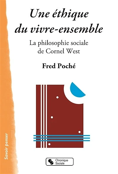 Une éthique du vivre-ensemble: la philosophie sociale de Cornel West