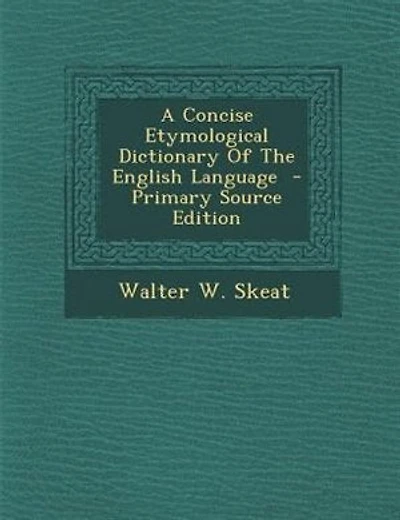 A Concise Etymological Dictionary Of The English Language  - Primary Source Edition