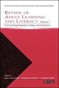 Review of Adult Learning and Literacy, Volume 7: Connecting Research, Policy, Practice