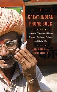 the Great Indian Phone Book: How Cheap Cell Changes Business, Politics, and Daily Life