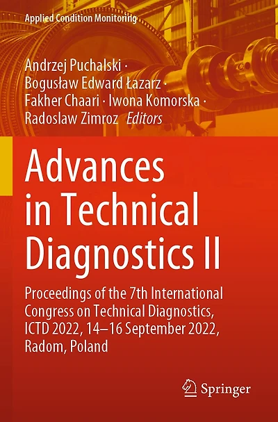 Advances in Technical Diagnostics II: Proceedings of the 7th International Congress on Technical Diagnostics, Ictd 2022, 14-16 September 2022, Radom, Poland