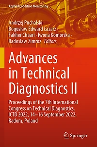 Advances in Technical Diagnostics II: Proceedings of the 7th International Congress on Technical Diagnostics, Ictd 2022, 14-16 September 2022, Radom, Poland