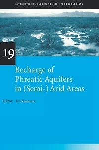 Recharge of Phreatic Aquifers (Semi-)Arid Areas: IAH International Contributions to Hydrogeology 19