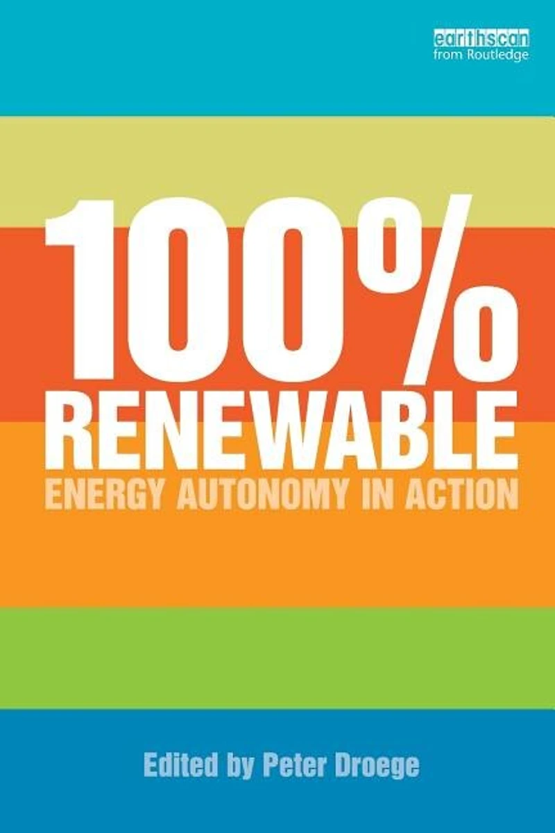 100 Per Cent Renewable: Energy Autonomy Action