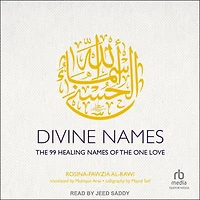 Divine Names: the 99 Healing Names of One Love