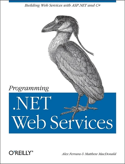 Programming .NET Web Services: Building Web Services ASP.NET and C#