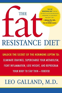the Fat Resistance Diet: Unlock Secret of Hormone Leptin to: Eliminate Cravings, Supercharge YourMetabolism, Fight Inflammation, Lose Weight & Reprogram Your Body to Stay Thin
