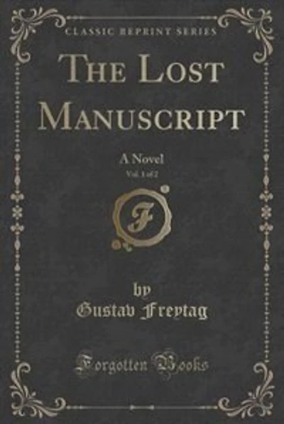 The Lost Manuscript, Vol. 1 of 2: A Novel (Classic Reprint)