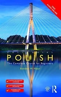 Colloquial Polish: The Complete Course For Beginners