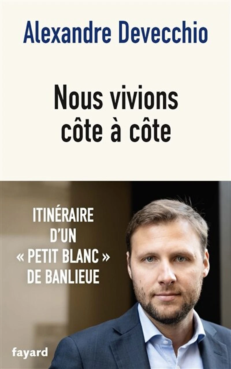 Nous vivions côte à côte: itinéraire d'un petit blanc de banlieue