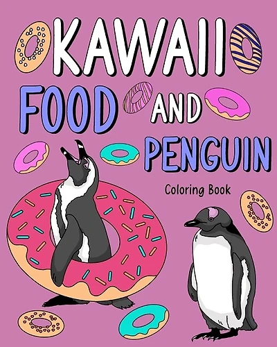Kawaii Food and Penguin Coloring: Adult Coloring Pages, Painting Food Menu Recipes, Gifts for Penguin Lovers