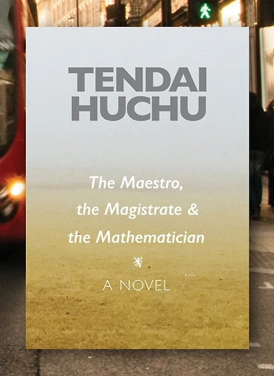 the Maestro, Magistrate and Mathematician: A Novel