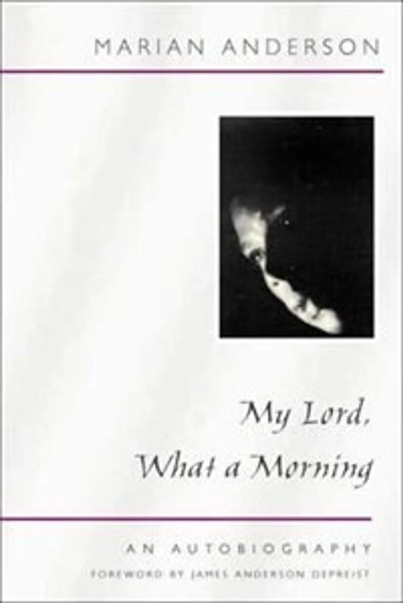 My Lord, What A Morning: AN AUTOBIOGRAPHY