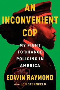 An Inconvenient Cop: My Fight to Change Policing America