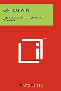 Conjure Wife: Terror, Evil, Witchcraft and Violence