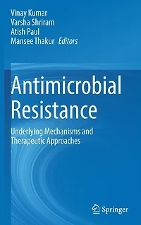 Antimicrobial Resistance: Underlying Mechanisms And Therapeutic Approaches