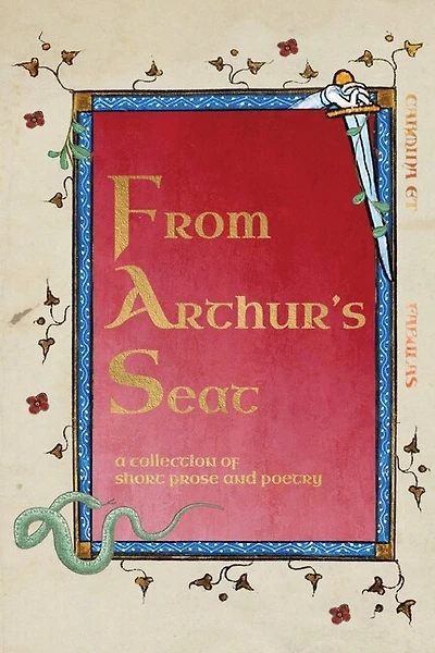From Arthur's Seat: a collection of short prose and poetry
