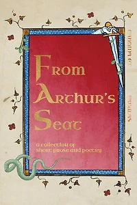 From Arthur's Seat: a collection of short prose and poetry