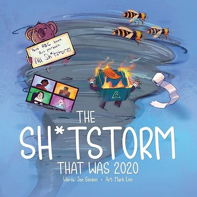 The Shitstorm That Was 2020: Part Abc Book. Part Yearbook. All Shitstorm.