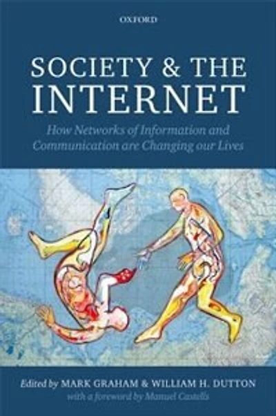 Society and the Internet: How Networks of Information Communication are Changing Our Lives