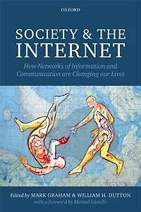 Society and the Internet: How Networks of Information Communication are Changing Our Lives