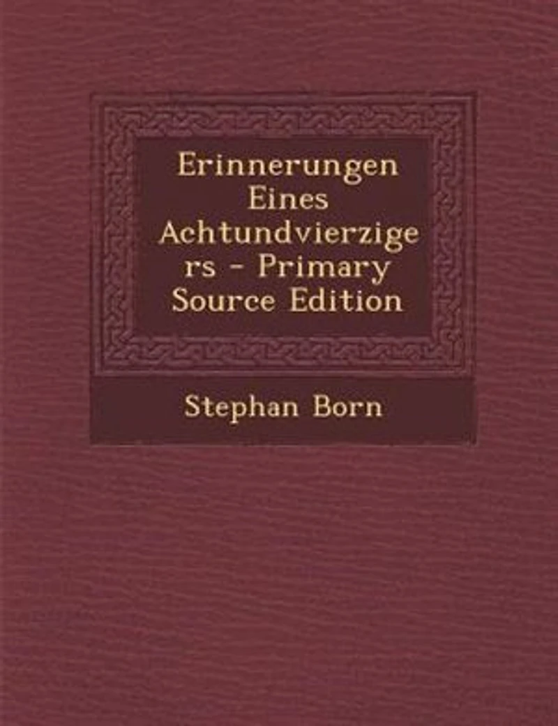 Erinnerungen Eines Achtundvierzigers - Primary Source Edition