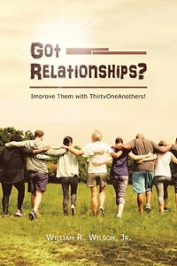 Got Relationships?: Improve Them With Thirtyoneanothers