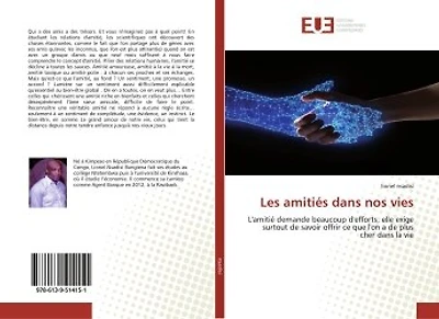 Les amitiés dans nos vies: L'amitié demande beaucoup d'efforts, elle exige surtout de savoir offrir