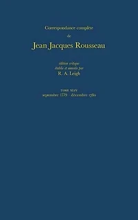 Correspondance complète de Rousseau (Complete Correspondence of Rousseau) 44: September 1779-December 1780