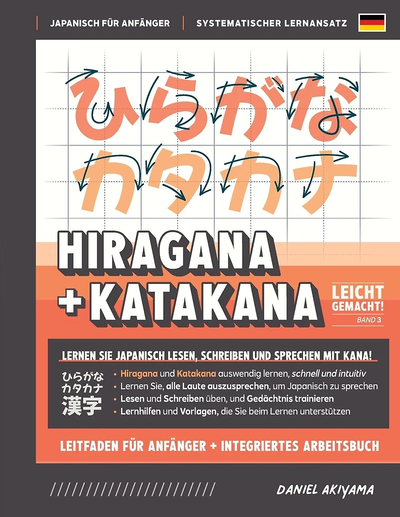 Hiragana und Katakana leicht gemacht! Ein Handbuch für Anfänger + integriertes Arbeitsbuch Lernen Sie, Japanisch zu lesen, zu schreiben und zu sprechen - schnell und einfach