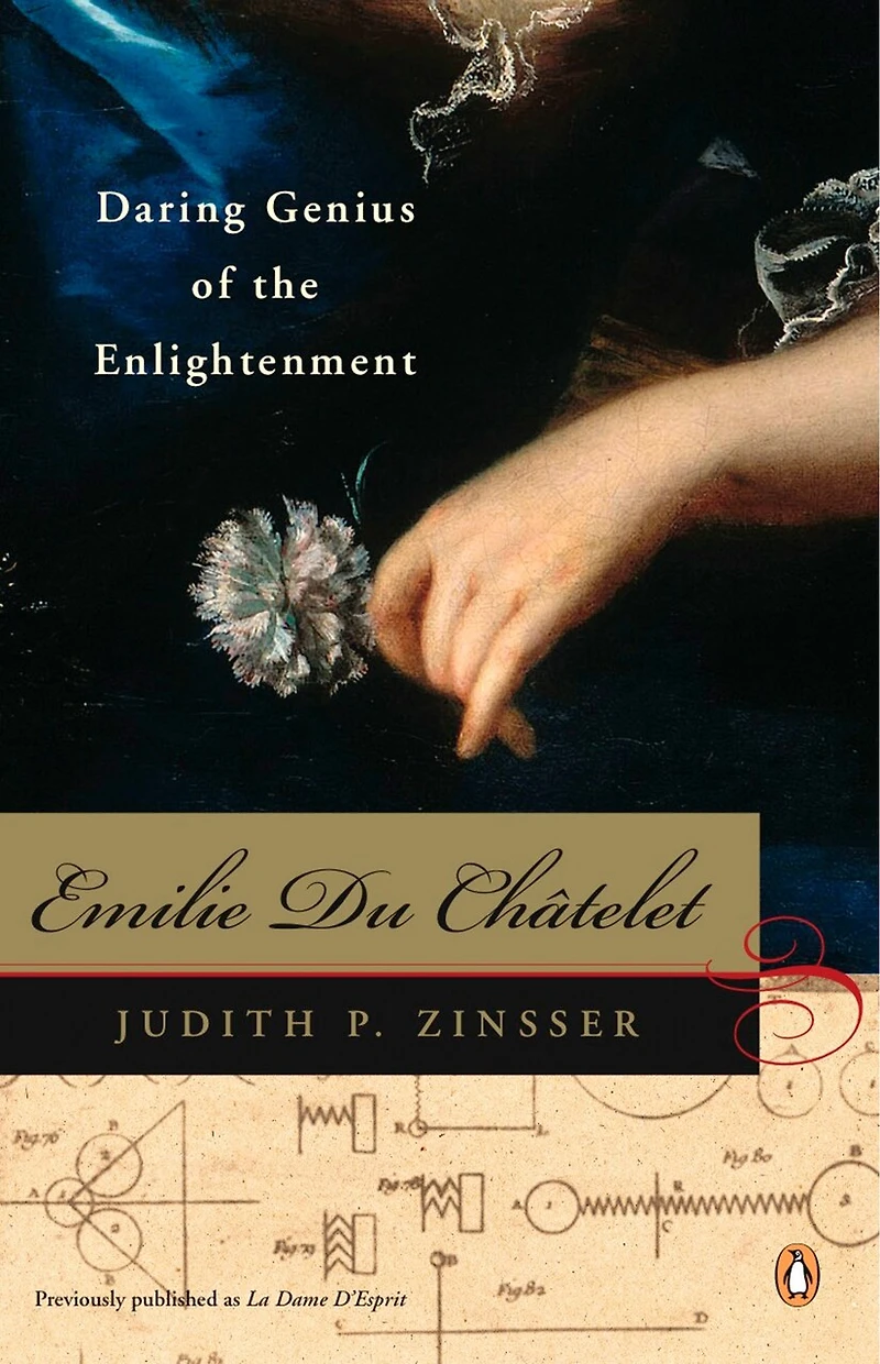 Emilie Du Chatelet: Daring Genius Of The Enlightenment