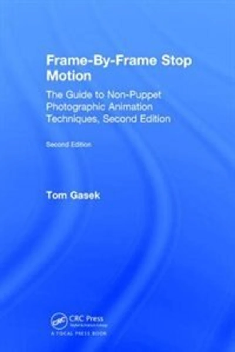 Frame-By-Frame Stop Motion: The Guide to Non-Puppet Photographic Animation Techniques