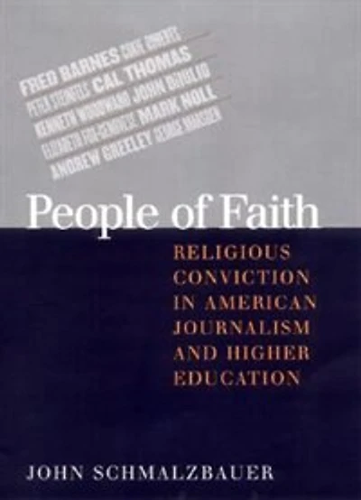 People of Faith: Religious Conviction in American Journalism and Higher Education