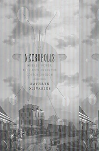 Necropolis: Disease, Power, and Capitalism the Cotton Kingdom