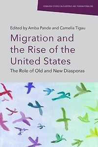 Migration and The Rise of United States: Role Old New Diasporas