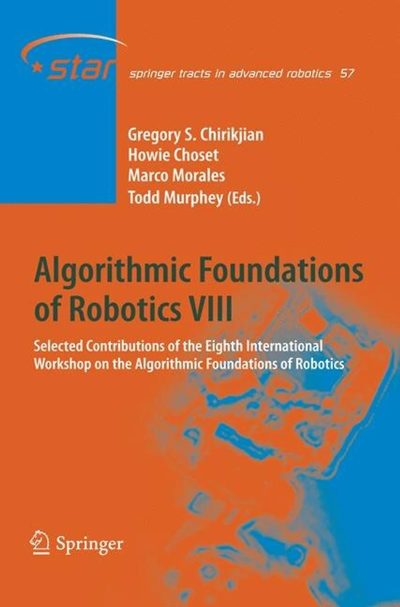 Algorithmic Foundations of Robotics VIII: Selected Contributions the Eighth International Workshop on