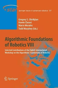 Algorithmic Foundations of Robotics VIII: Selected Contributions the Eighth International Workshop on