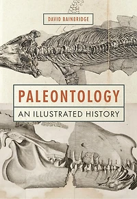 Paleontology: An Illustrated History