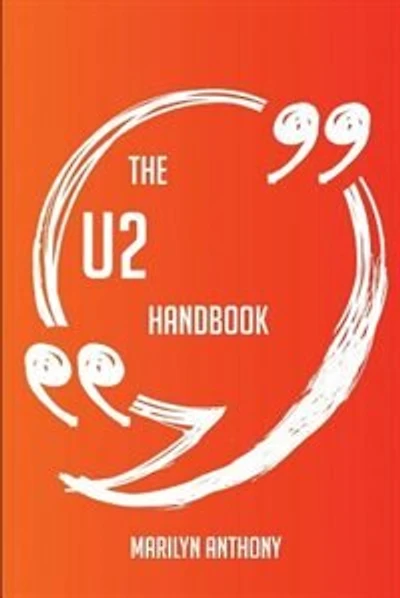 The U2 Handbook - Everything You Need To Know About U2