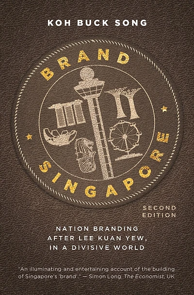 Brand Singapore: Nation Branding After Lee Kuan Yew, In A Divisive World