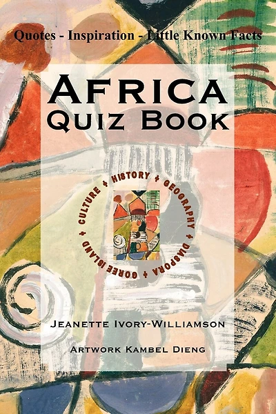 Africa Quiz Book: Quotes - Inspiration - Little Known Facts
