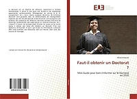 Faut-il obtenir un Doctorat ?: Mini-Guide pour bien s'informer sur le Doctorat en 2020