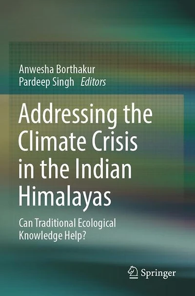 Addressing the Climate Crisis in the Indian Himalayas: Can Traditional Ecological Knowledge Help