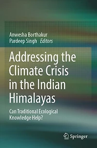 Addressing the Climate Crisis in the Indian Himalayas: Can Traditional Ecological Knowledge Help