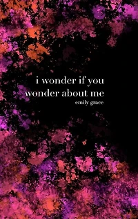I Wonder If You Wonder About Me: Special Collector's Hardcover