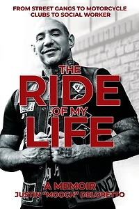 The Ride of My Life: From Street Gangs to Motorcycle Clubs to Social Worker